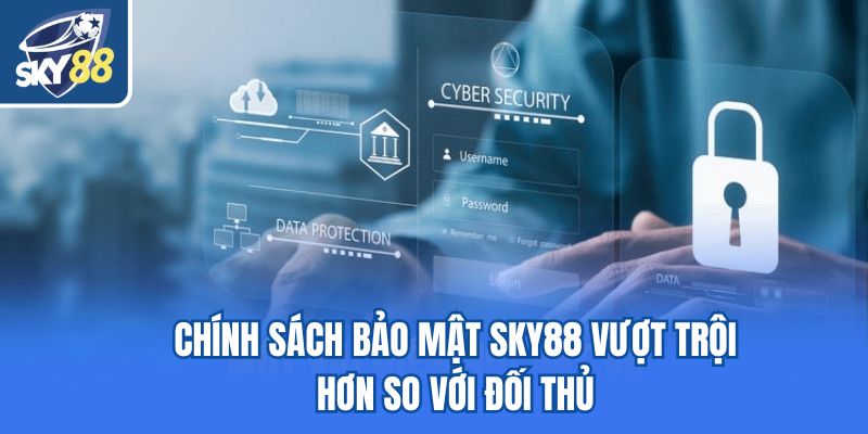 Chính sách bảo mật Sky88 vượt trội hơn so với đối thủ