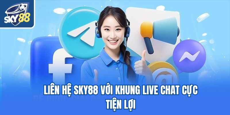 Liên hệ Sky88 với khung live chat cực tiện lợi