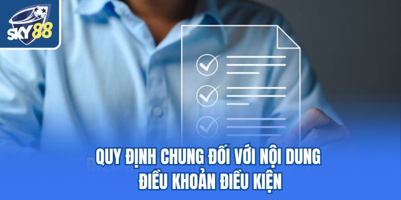 Quy định chung đối với nội dung điều khoản điều kiện